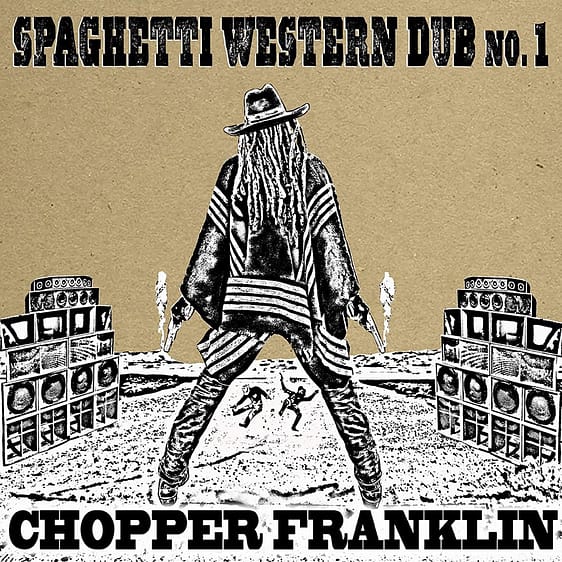 Spaghetti Western DUB Lyrics by Chopper Franklin