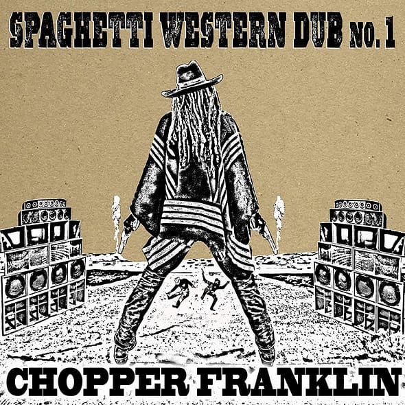 Spaghetti Western Dub by Chopper Franklin